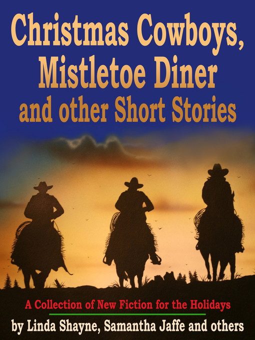 Title details for Christmas Cowboys, Mistletoe Diner and other Short Stories by Linda Shayne - Available